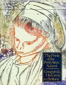 The Prints of the Pont-Aven School: Gauguin and His Circle in Brittany.