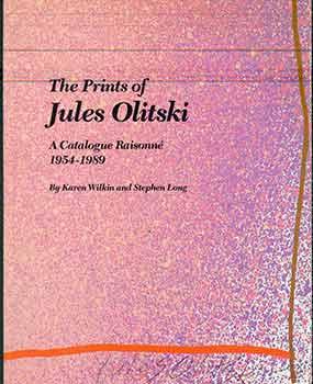 The Prints of Jules Olitski A Catalogue Raisonné 1954-1989. (Catalogue of an exhibition held at A...