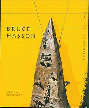 Imagen del vendedor de Bruce Hasson: Meridian Gallery San Francisco May 31-July 26, 2008. a la venta por Wittenborn Art Books