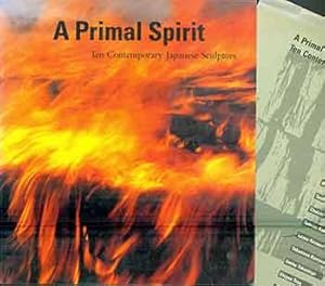 Seller image for Primal Spirit: Ten Contemporary Japanese Sculptors. (Exhibition: Hara Museum ARC, Gunma Prefecture, March 10 - April 15, 1990, Los Angeles County Museum of Art, June 17 - April 26, 1990, Museum of Contemporary Art, Chicago, October 25, 1990 - January 1, 1991, Modern Art Museum of Fort Worth, February 17 - April 28, 1991). (Signed by Peter Selz). for sale by Wittenborn Art Books
