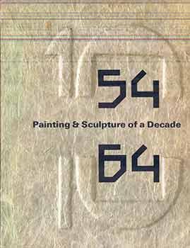 Painting & Sculpture Of a Decade 54-64. (Catalogue of an exhibition organized by the Calouste Gul...