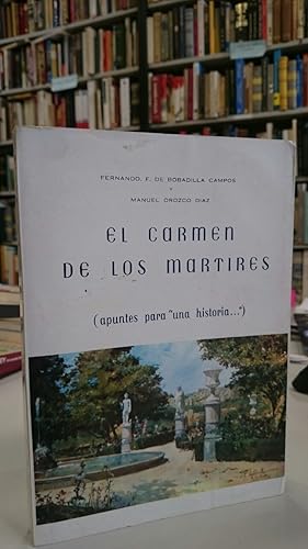 Imagen del vendedor de El Carmen de los Mrtires. (Apuntes para 'una Historia.'). a la venta por Librera PRAGA