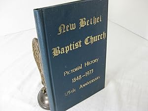 NEW BETHEL BAPTIST CHURCH; Pictorial History 1848-1973, 125th Anniversary