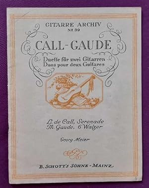 Bild des Verkufers fr Duette fr zwei Gitarren (Leonhard de Call (Serenade op. 39), TH. Gaude (Sechs Walzer) zum Verkauf von ANTIQUARIAT H. EPPLER