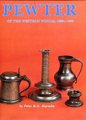 Seller image for Pewter of the Western World, 1600-1850 for sale by Pendleburys - the bookshop in the hills