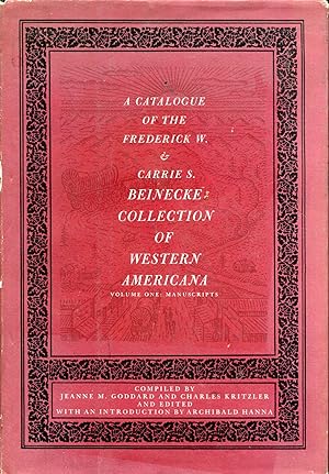 Seller image for A Catalogueof the Frederick W & Carrie S Beinecke Collection of Western Americana, volume one : Manuscripts for sale by Pendleburys - the bookshop in the hills