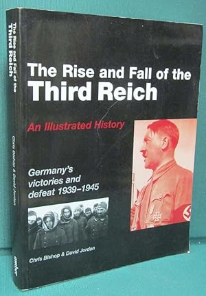 Immagine del venditore per The Rise and Fall of the Third Reich: An Illustrated History venduto da Dearly Departed Books