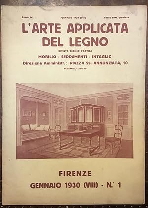 L'Arte applicata del legno. Rivista tecnico pratica. Anno IV. Gennaio 1930, n.1