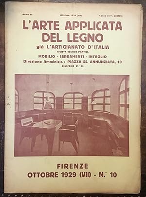 L'Arte applicata del legno, già L'Artigianato d'Italia, Rivista tecnico pratica. Anno III. Ottobr...