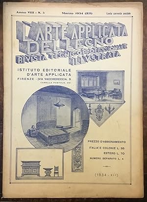 L'Arte applicata del legno. Rivista tecnico professionale illustrata. Anno VIII. Marzo 1934, n.3