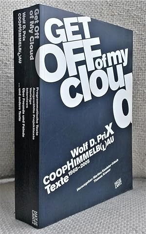 Bild des Verkufers fr Get Off of My Cloud. Wolf D. Prix, Coop Himmelb(l)au. Texte 1968 - 2005 zum Verkauf von Versand-Antiquariat Dr. Gregor Gumpert