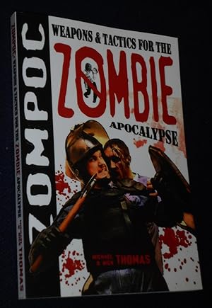 Immagine del venditore per Zompoc: Weapons & Tactics for the Zombie Apocalypse venduto da Pensees Bookshop