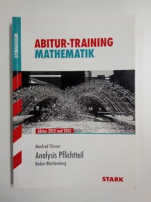 Abitur-Training Mathematik: Analysis Pflichtteil. Baden-Württemberg Gymnasium