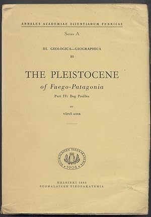 Imagen del vendedor de The Pleistocene of Fuego-Patagonia Part IV:Bog Profiles a la venta por Southwestern Arts