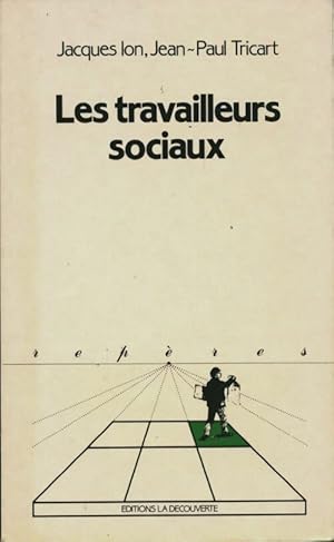 Les travailleurs sociaux - Jacques Ion
