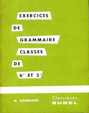 Seller image for Exercices de grammaires 6e, 5e - Henri Bonnard for sale by Book Hmisphres