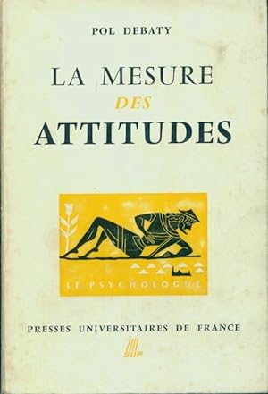 Image du vendeur pour La mesure des attitudes - Pol Debaty mis en vente par Book Hmisphres
