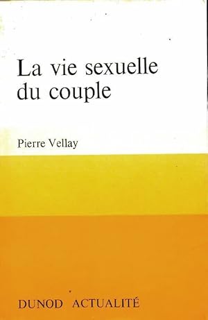 Seller image for La vie sexuelle du couple - Dr Pierre Vellay for sale by Book Hmisphres