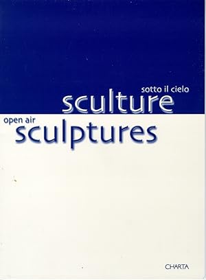 Immagine del venditore per Sculture sotto il cielo. Open Air Sculptures venduto da Libro Co. Italia Srl