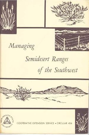 Bild des Verkufers fr MANAGING SEMIDESERT RANGES OF THE SOUTHWEST zum Verkauf von High-Lonesome Books