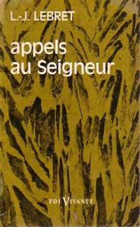 Seller image for Appels au Seigneur - Louis-Joseph Lebret for sale by Book Hmisphres