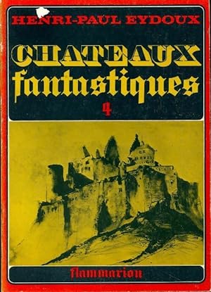 Ch?teaux fantastiques Tome IV - Henri-Paul Eydoux