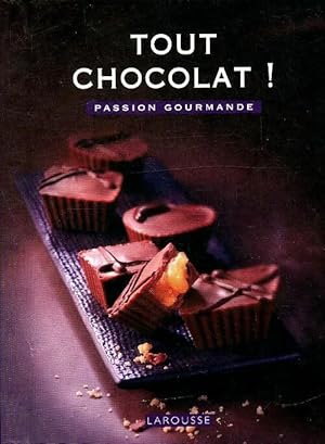 Image du vendeur pour Tout chocolat ! Passion gourmande - Sophie Dupuis-Gaulier mis en vente par Book Hmisphres