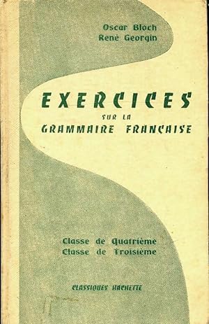 Imagen del vendedor de Exercices sur la grammaire fran?aise 4e, 3e - Oscar Bloch a la venta por Book Hmisphres
