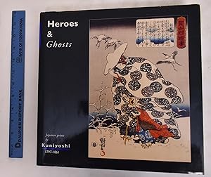 Image du vendeur pour Heroes And Ghosts: Japanese Prints by Kuniyoshi, 1797-1861 mis en vente par Mullen Books, ABAA