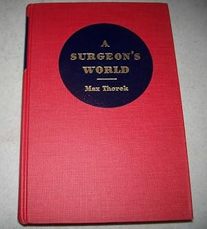 Bild des Verkufers fr A Surgeon's World: An Autobiography zum Verkauf von Easy Chair Books