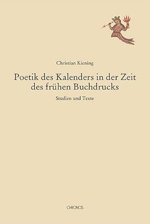 Imagen del vendedor de Poetik des Kalenders in der Zeit des frhen Buchdrucks : Studien und Texte a la venta por AHA-BUCH GmbH