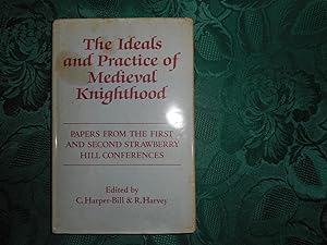 The Ideals And Practice Of Medieval Knighthood : Papers From The First and Second Strawberry Hill...