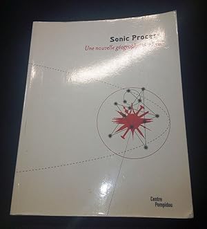 Sonic Process - Une nouvelle géographie des sons - Catalogue de l'exposition Centre Pompidou 2002...