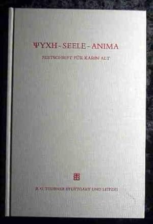 Psyche - Seele ? Anima Festschrift für Karin Alt zum 7. Mai 1998