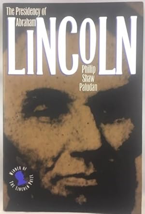 Imagen del vendedor de The Presidency of Abraham Lincoln (American Presidency (Univ of Kansas Paperback)) a la venta por Great Expectations Rare Books