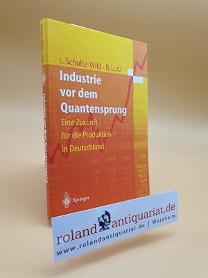 Industrie vor dem Quantensprung: Eine Zukunft fur die Produktion in Deutschland: Eine Zukunft für...