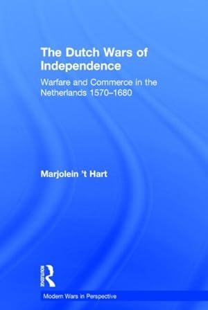 Imagen del vendedor de Dutch Wars of Independence : Warfare and Commerce in the Netherlands 1570-1680 a la venta por GreatBookPrices