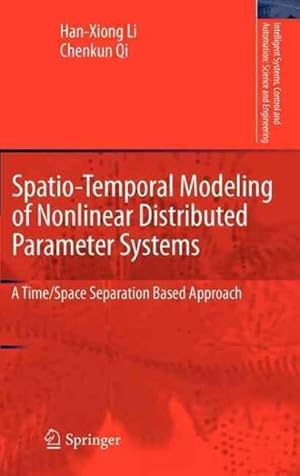 Seller image for Spatio-Temporal Modeling of Nonlinear Distributed Parameter Systems : A Time/Space Separation Based Approach for sale by GreatBookPrices