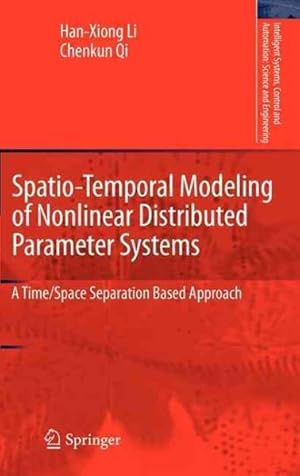 Image du vendeur pour Spatio-Temporal Modeling of Nonlinear Distributed Parameter Systems : A Time/Space Separation Based Approach mis en vente par GreatBookPrices