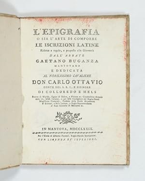 Bild des Verkufers fr L'epigrafia o sia l'arte di comporre le iscrizioni latine ridotta a regole, e proposta alla giovent [.]. zum Verkauf von Versandantiquariat Wolfgang Friebes