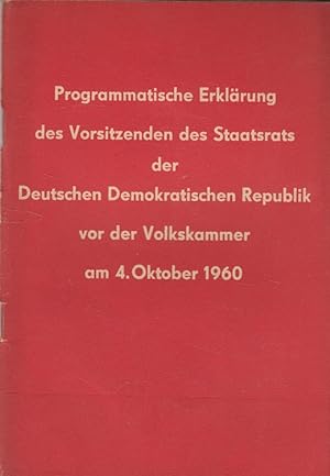 Bild des Verkufers fr Programmatische Erklrung des Vorsitzenden des Staatsrats der Deutschen Demokratischen Republik, Walter Ulbricht, vor der Volkskammer am 4. Oktober 1960. zum Verkauf von Versandantiquariat Nussbaum