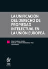 Bild des Verkufers fr La Unificacin del Derecho de Propiedad Intelectual en la Unin Europea zum Verkauf von AG Library