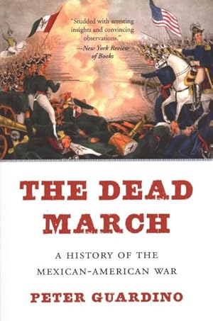 Bild des Verkufers fr Dead March : A History of the Mexican-American War zum Verkauf von GreatBookPrices