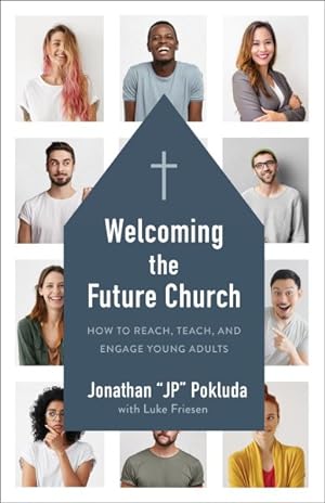 Seller image for Welcoming the Future Church : How to Reach, Teach, and Engage Young Adults for sale by GreatBookPrices