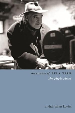 Immagine del venditore per Cinema of Bela Tarr : The Circle Closes venduto da GreatBookPricesUK