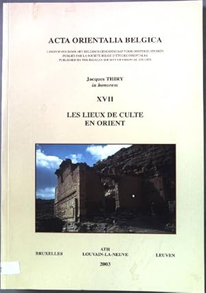 Seller image for Les lieux de culte en orient. Acta orientalia belgica XVII for sale by books4less (Versandantiquariat Petra Gros GmbH & Co. KG)