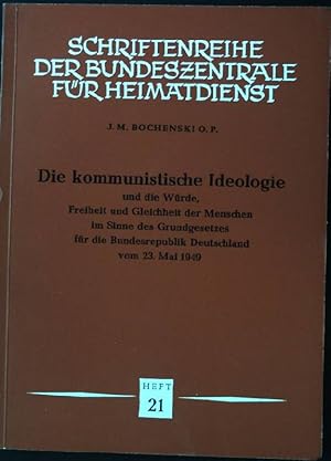 Bild des Verkufers fr Die kommunistische Ideologie und die Wrde, Freiheit und Gleichheit der Menschen im Sinne des Grundgesetztes fr die Bundesrepublik Deutscland vom 23. Mai 1949. Schriftenreihe der Bundezentrale fr Heimatdienst. Heft 21. zum Verkauf von books4less (Versandantiquariat Petra Gros GmbH & Co. KG)