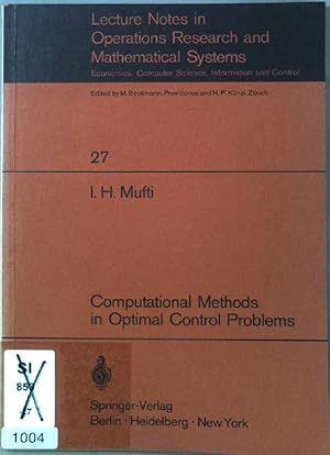 Seller image for Computational methods in optimal control problems. Lecture notes in operation research and mathematical systems 27. for sale by books4less (Versandantiquariat Petra Gros GmbH & Co. KG)