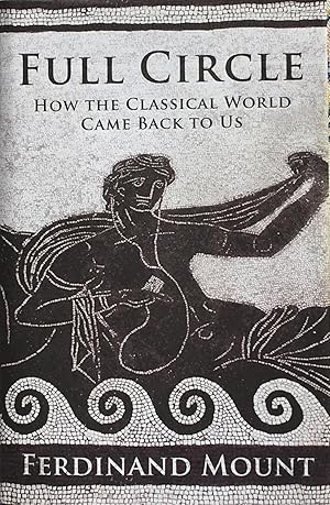 Bild des Verkufers fr Full circle: how the classical world came back to us zum Verkauf von Acanthophyllum Books