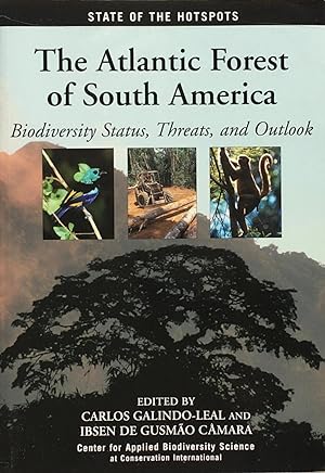 Image du vendeur pour The Atlantic forest of South America: biodiversity status, threats, and outlook mis en vente par Acanthophyllum Books